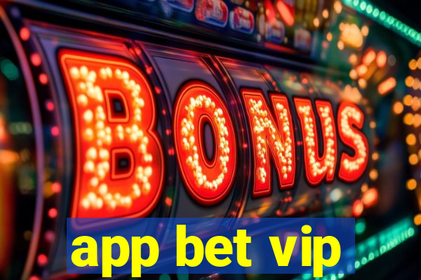 app bet vip